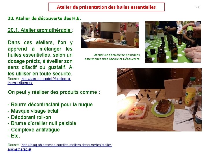 Atelier de présentation des huiles essentielles 20. Atelier de découverte des H. E. 20.