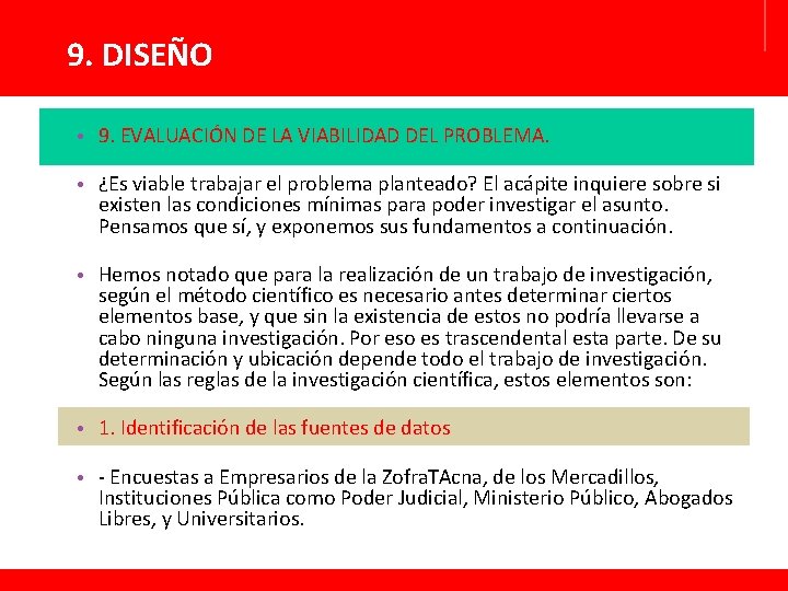 9. DISEÑO • 9. EVALUACIÓN DE LA VIABILIDAD DEL PROBLEMA. • ¿Es viable trabajar