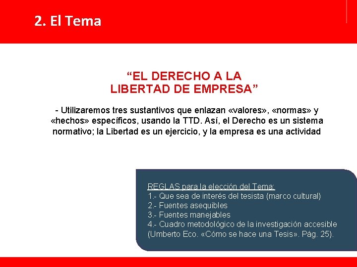 2. El Tema “EL DERECHO A LA LIBERTAD DE EMPRESA” - Utilizaremos tres sustantivos