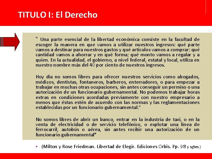 TITULO I: El Derecho " Una parte esencial de la libertad económica consiste en