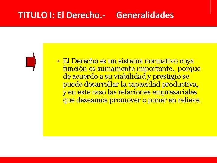 TITULO I: El Derecho. - Generalidades • El Derecho es un sistema normativo cuya