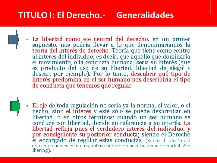 TITULO I: El Derecho. - Generalidades • La libertad como eje central derecho, en