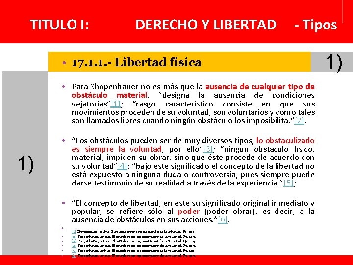 TITULO I: DERECHO Y LIBERTAD • 17. 1. 1. - Libertad física - Tipos