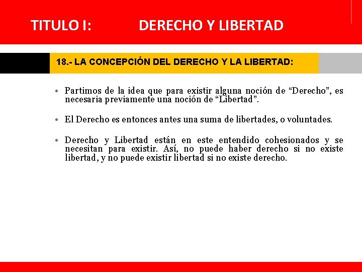 TITULO I: DERECHO Y LIBERTAD 18. - LA CONCEPCIÓN DEL DERECHO Y LA LIBERTAD: