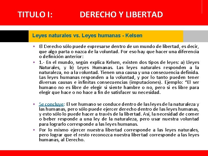 TITULO I: DERECHO Y LIBERTAD Leyes naturales vs. Leyes humanas - Kelsen • El