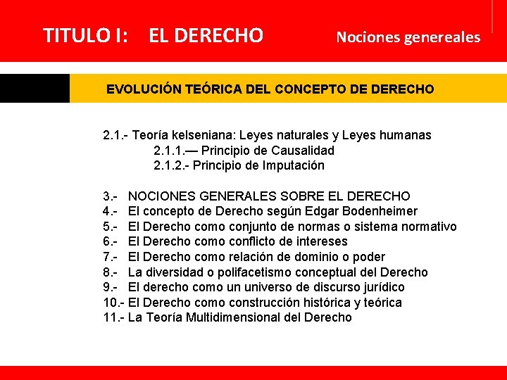 TITULO I: EL DERECHO Nociones genereales EVOLUCIÓN TEÓRICA DEL CONCEPTO DE DERECHO 2. 1.