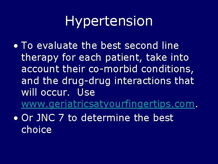 Hypertension • To evaluate the best second line therapy for each patient, take into