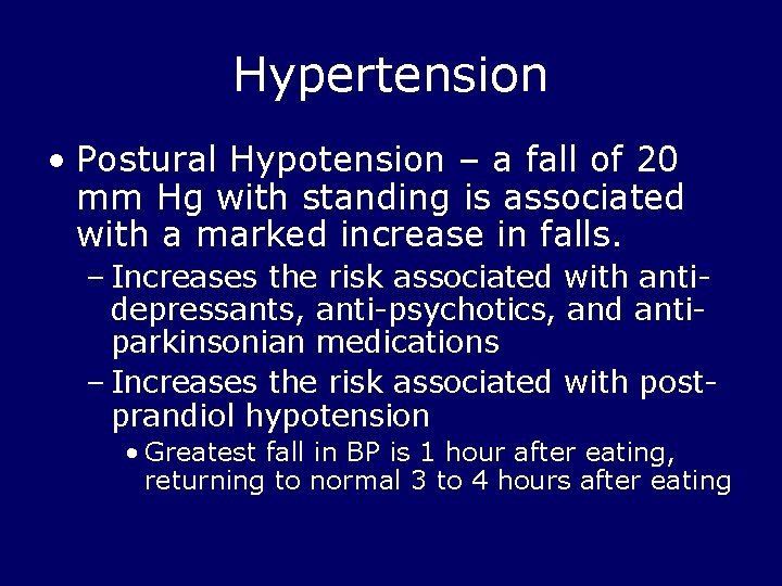 Hypertension • Postural Hypotension – a fall of 20 mm Hg with standing is