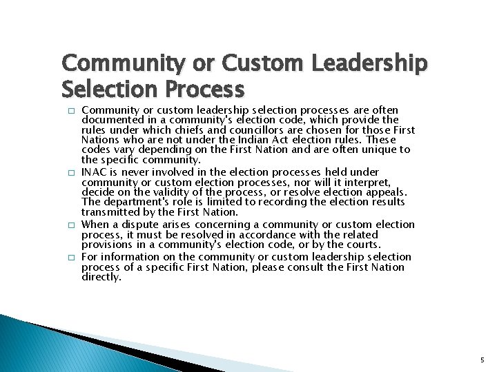 Community or Custom Leadership Selection Process � � Community or custom leadership selection processes