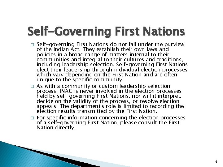 Self-Governing First Nations � � � Self-governing First Nations do not fall under the