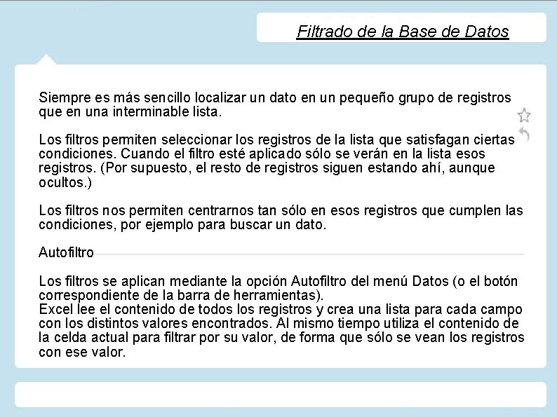 Filtrado de la Base de Datos Siempre es más sencillo localizar un dato en