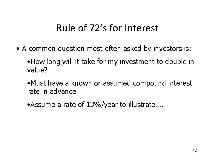 Rule of 72’s for Interest • A common question most often asked by investors