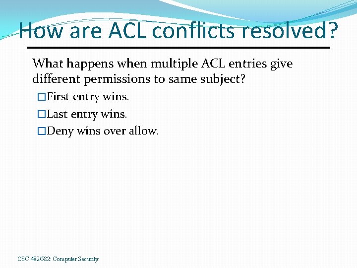 How are ACL conflicts resolved? What happens when multiple ACL entries give different permissions