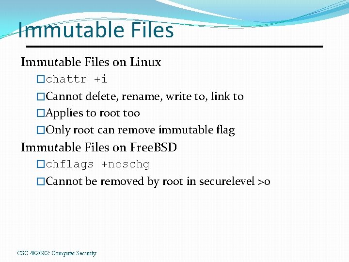 Immutable Files on Linux �chattr +i �Cannot delete, rename, write to, link to �Applies