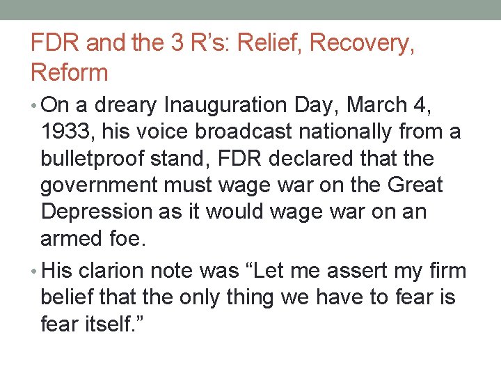 FDR and the 3 R’s: Relief, Recovery, Reform • On a dreary Inauguration Day,