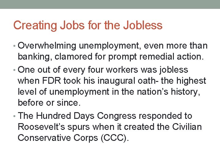 Creating Jobs for the Jobless • Overwhelming unemployment, even more than banking, clamored for