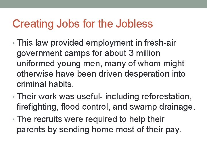 Creating Jobs for the Jobless • This law provided employment in fresh-air government camps