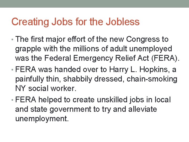 Creating Jobs for the Jobless • The first major effort of the new Congress