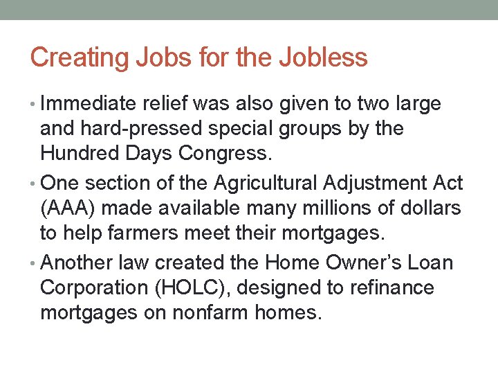 Creating Jobs for the Jobless • Immediate relief was also given to two large