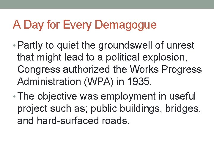 A Day for Every Demagogue • Partly to quiet the groundswell of unrest that