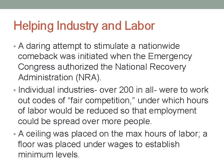 Helping Industry and Labor • A daring attempt to stimulate a nationwide comeback was