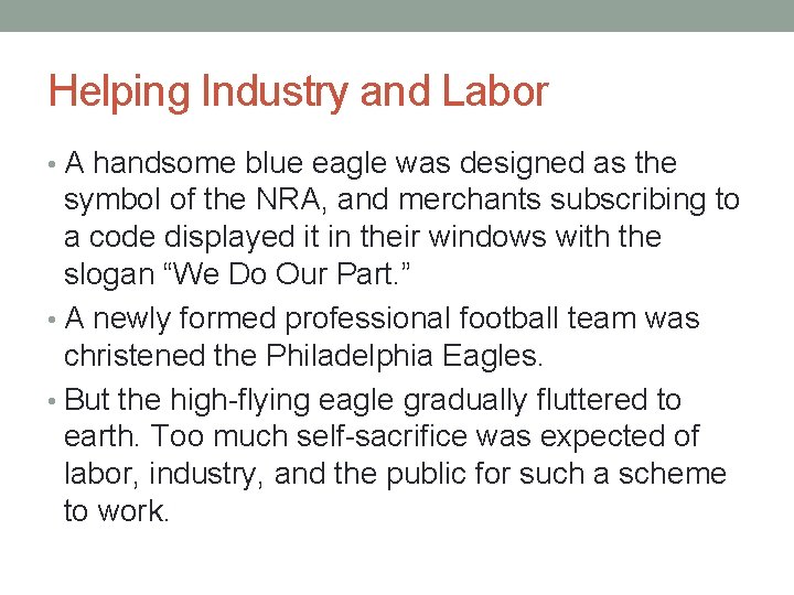 Helping Industry and Labor • A handsome blue eagle was designed as the symbol