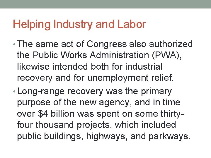 Helping Industry and Labor • The same act of Congress also authorized the Public