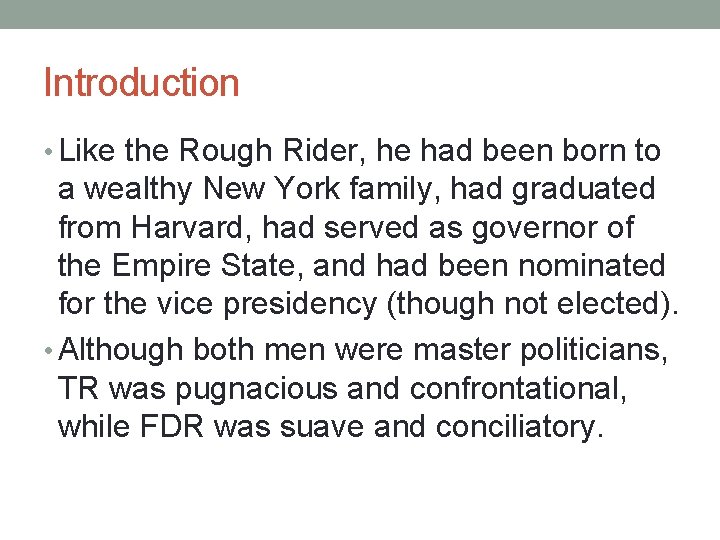 Introduction • Like the Rough Rider, he had been born to a wealthy New