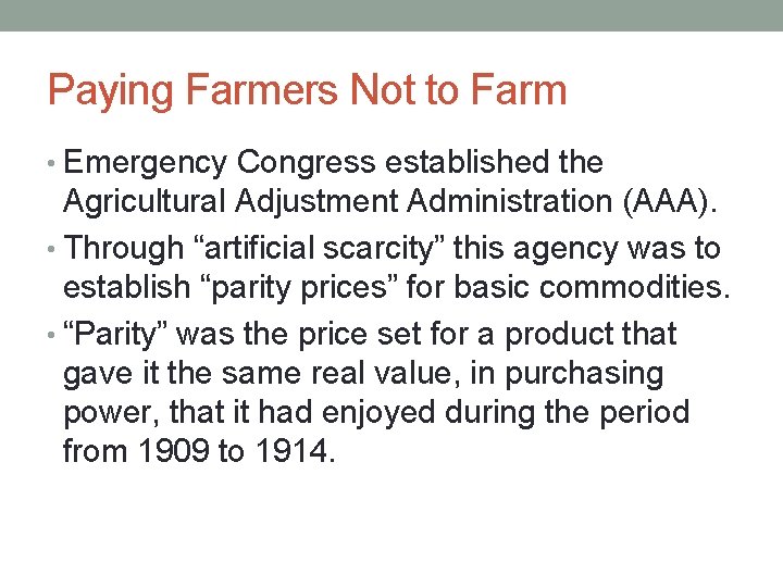 Paying Farmers Not to Farm • Emergency Congress established the Agricultural Adjustment Administration (AAA).