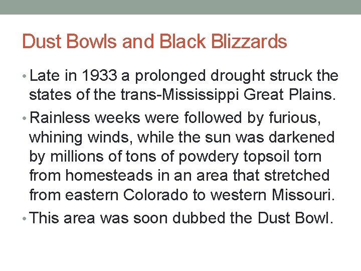 Dust Bowls and Black Blizzards • Late in 1933 a prolonged drought struck the