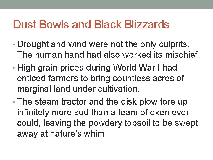 Dust Bowls and Black Blizzards • Drought and wind were not the only culprits.