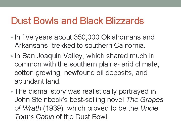 Dust Bowls and Black Blizzards • In five years about 350, 000 Oklahomans and