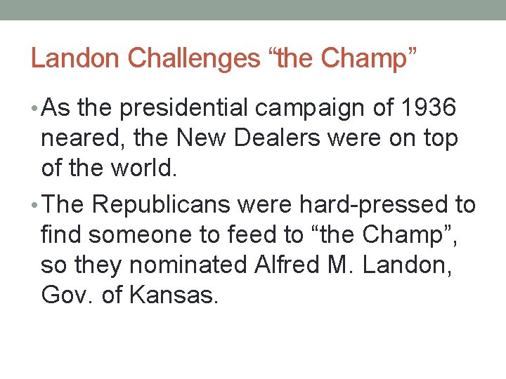 Landon Challenges “the Champ” • As the presidential campaign of 1936 neared, the New