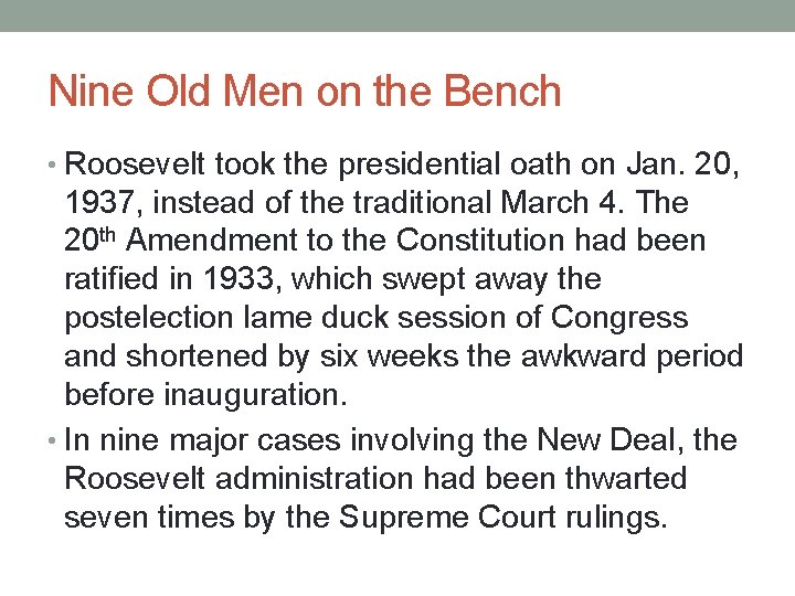 Nine Old Men on the Bench • Roosevelt took the presidential oath on Jan.