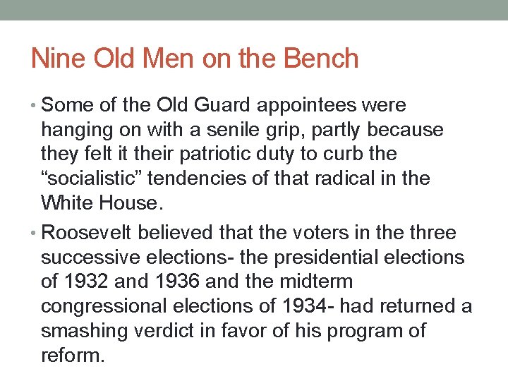 Nine Old Men on the Bench • Some of the Old Guard appointees were