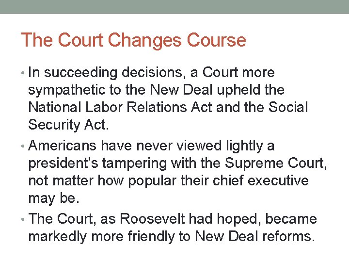 The Court Changes Course • In succeeding decisions, a Court more sympathetic to the