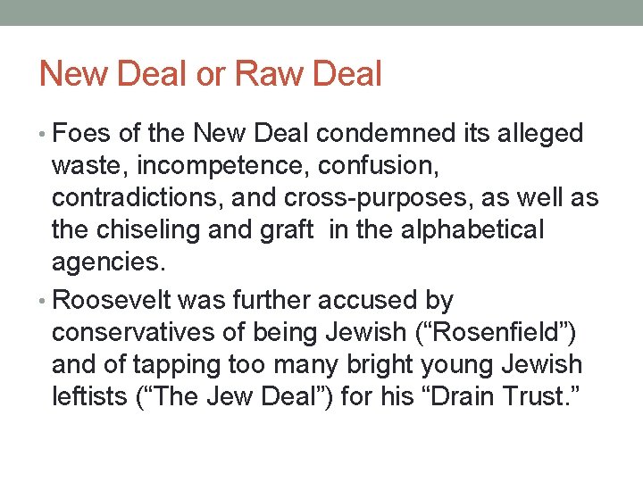 New Deal or Raw Deal • Foes of the New Deal condemned its alleged