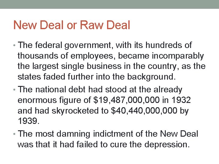 New Deal or Raw Deal • The federal government, with its hundreds of thousands