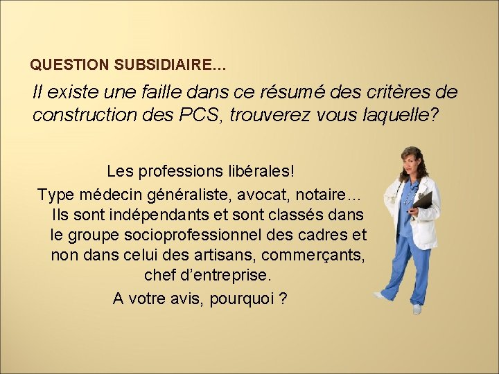 QUESTION SUBSIDIAIRE… Il existe une faille dans ce résumé des critères de construction des QUESTION SUBSIDIAIRE… Il existe une faille dans ce résumé des critères de construction des
