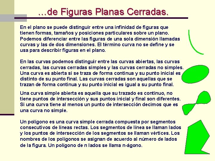 …de Figuras Planas Cerradas. En el plano se puede distinguir entre una infinidad de