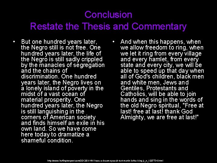 Conclusion Restate the Thesis and Commentary • But one hundred years later, the Negro