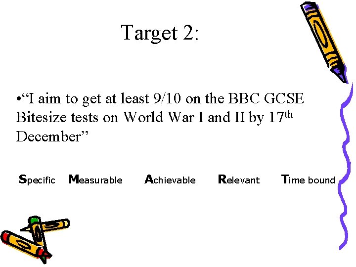 Target 2: • “I aim to get at least 9/10 on the BBC GCSE