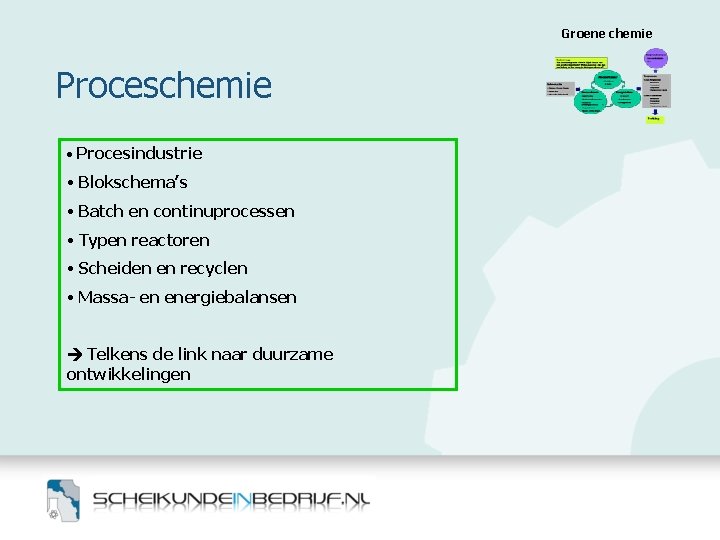 Groene chemie Proceschemie • Procesindustrie • Blokschema’s • Batch en continuprocessen • Typen reactoren Groene chemie Proceschemie • Procesindustrie • Blokschema’s • Batch en continuprocessen • Typen reactoren