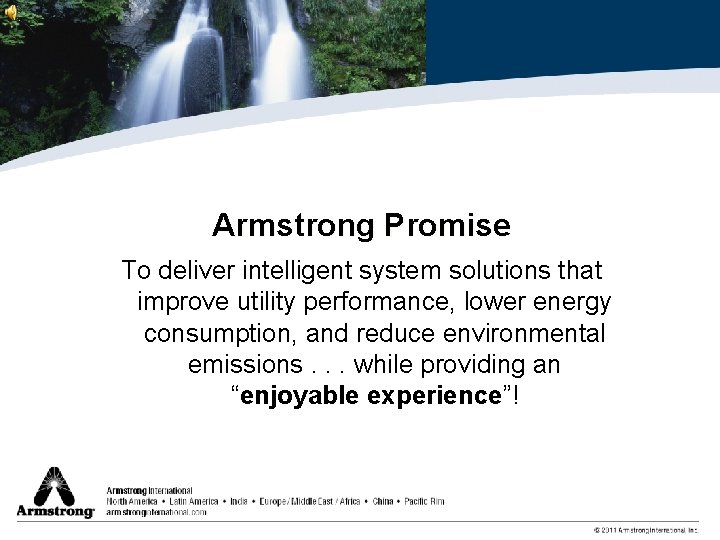 Armstrong Promise To deliver intelligent system solutions that improve utility performance, lower energy consumption,