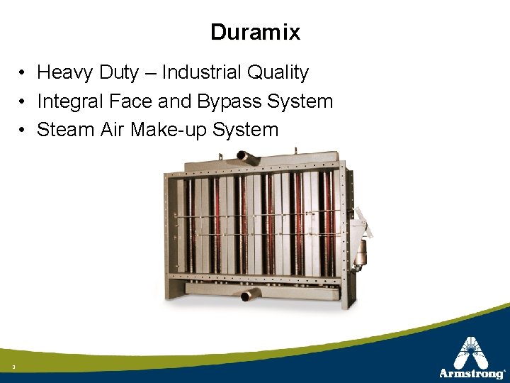 Duramix • Heavy Duty – Industrial Quality • Integral Face and Bypass System •