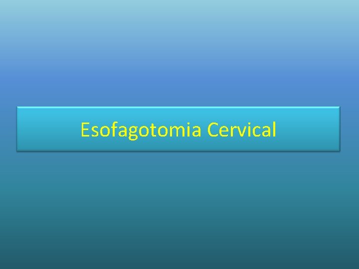 Esofagotomia Cervical 