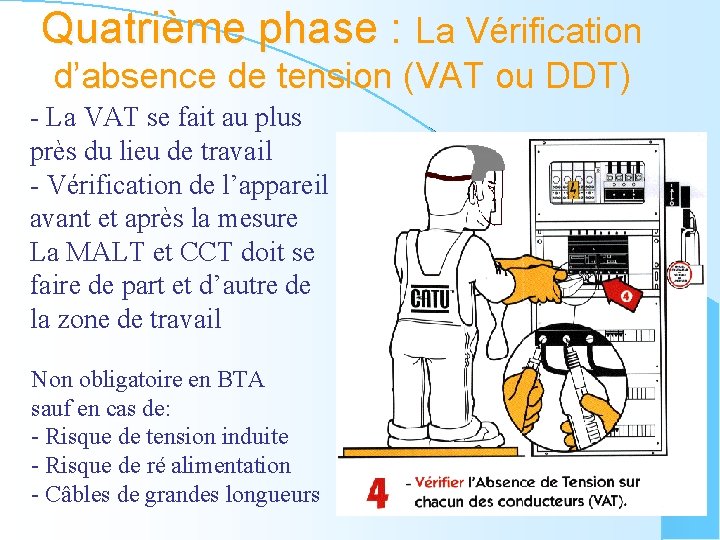 Quatrième phase : La Vérification d’absence de tension (VAT ou DDT) - La VAT