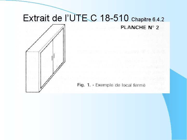 Extrait de l’UTE C 18 -510 Chapitre 6. 4. 2 