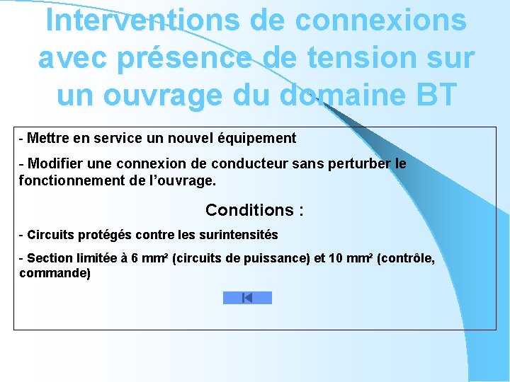 Interventions de connexions avec présence de tension sur un ouvrage du domaine BT -