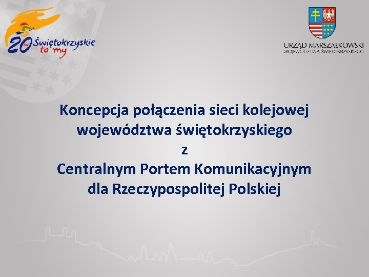 Koncepcja połączenia sieci kolejowej województwa świętokrzyskiego z Centralnym Portem Komunikacyjnym dla Rzeczypospolitej Polskiej 